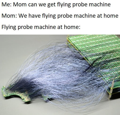 Homemade flying probe meme
